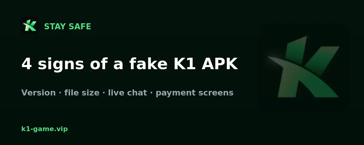 Four signs of a fake K1 Game APK - version, file size, live chat, payment screens
